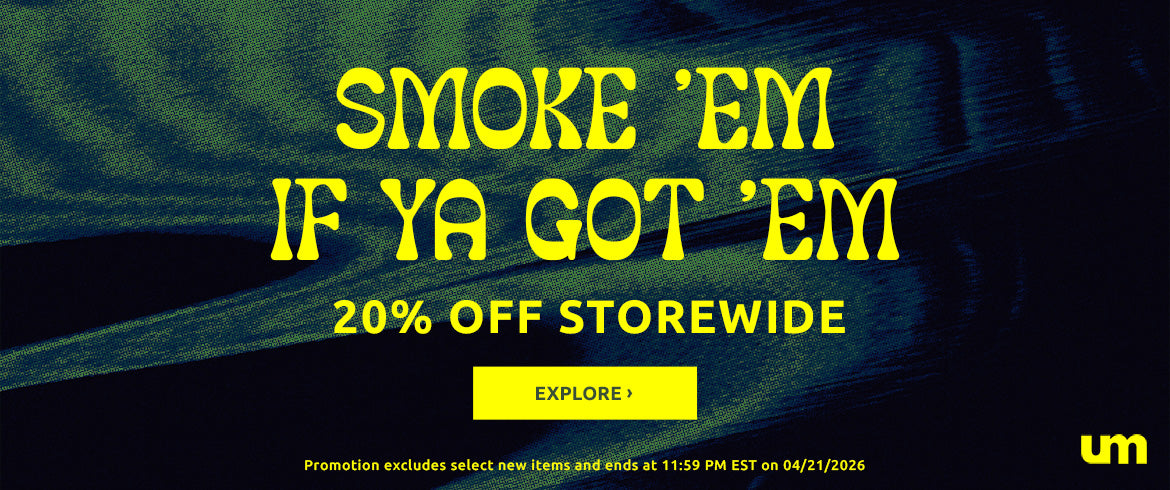 Smoke 'Em If Ya Got 'Em - 20% Off Storewide | Explore | Promotion excludes select new items and ends at 11:59 PM EST on 04/21/2026